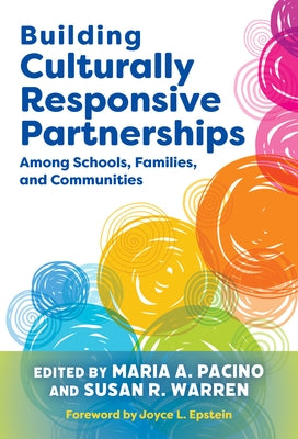 Building Culturally Responsive Partnerships Among Schools, Families, and Communities by Pacino, Maria A.