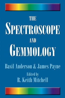 The Spectroscope and Gemmology by Anderson, Basil