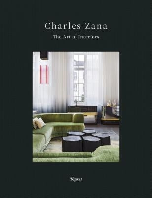 Charles Zana: The Art of Interiors by Zana, Charles
