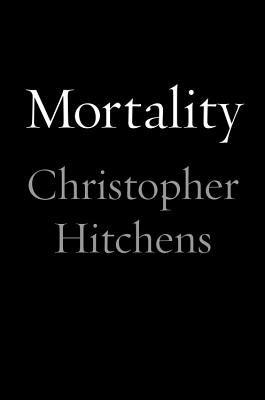 Mortality by Hitchens, Christopher