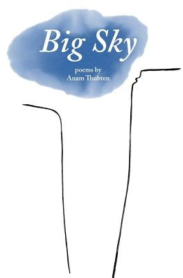 Big Sky: Poems by Anam Thubten by Thubten, Anam