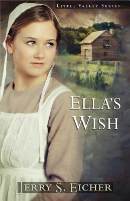 Ella's Wish by Eicher, Jerry S.