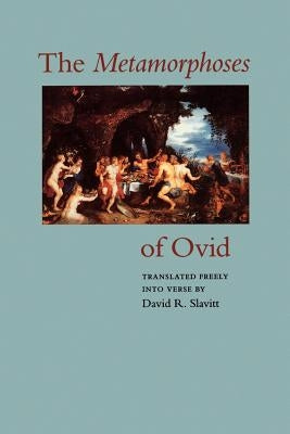 The Metamorphoses of Ovid by Slavitt, David R.