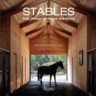 Stables: High Design for Horse and Home by Riera Ojeda, Oscar