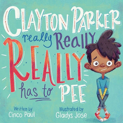 Clayton Parker Really Really Really Has to Pee by Paul, Cinco