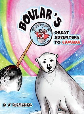 Boular's Great Adventure to Canada by Fletcher, Pj
