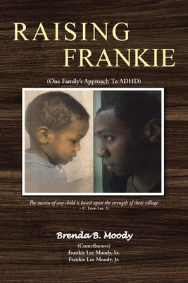 Raising Frankie: One Family's Approach to ADHD by Moody, Brenda B.