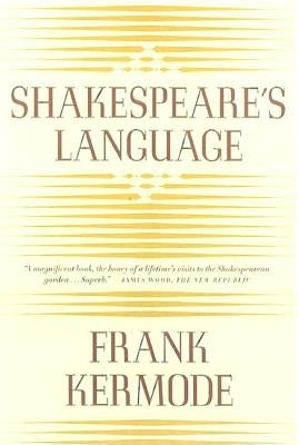 Shakespeare's Language by Kermode, Frank