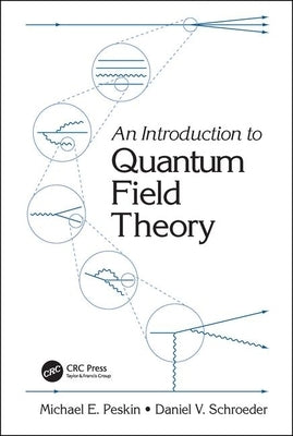 An Introduction to Quantum Field Theory by Peskin, Michael E.