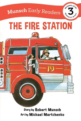 The Fire Station Early Reader by Munsch, Robert