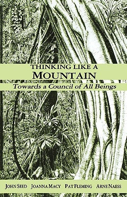 Thinking Like a Mountain: Towards a Council of All Beings by Seed, John