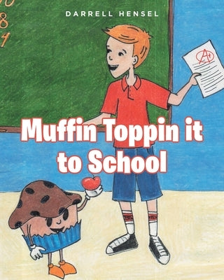 Muffin Toppin it to School by Hensel, Darrell