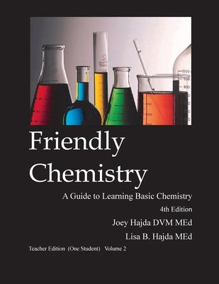 Friendly Chemistry Teacher Edition (One Student) Volume 2 by Hajda, Joey a.