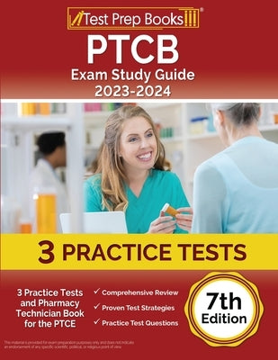 PTCB Exam Study Guide 2023-2024: 3 Practice Tests and Pharmacy Technician Book for the PTCE [7th Edition] by Rueda, Joshua