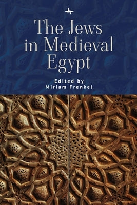 The Jews in Medieval Egypt by Frenkel, Miriam