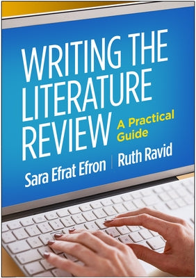 Writing the Literature Review: A Practical Guide by Efron, Sara Efrat