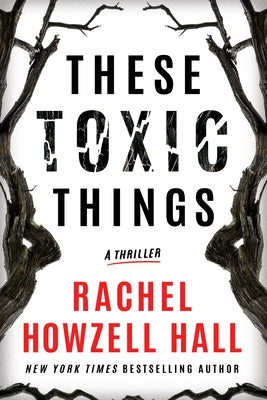 These Toxic Things: A Thriller by Howzell Hall, Rachel