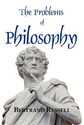 The Problems of Philosophy by Russell, Bertrand