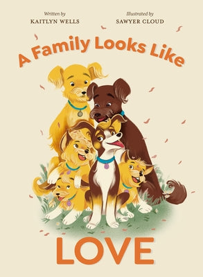 A Family Looks Like Love by Wells, Kaitlyn
