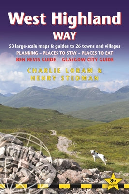 West Highland Way: British Walking Guide: Glasgow to Fort William - 53 Large-Scale Walking Maps (1:20,000) & Guides to 26 Towns & Village by Loram, Charlie