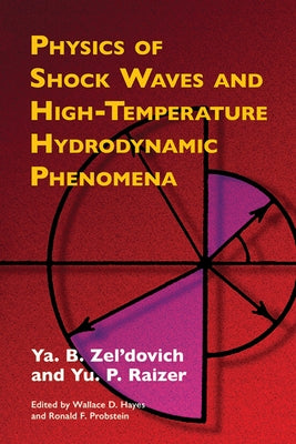 Physics of Shock Waves and High-Temperature Hydrodynamic Phenomena by Zel'dovich, Ya B.