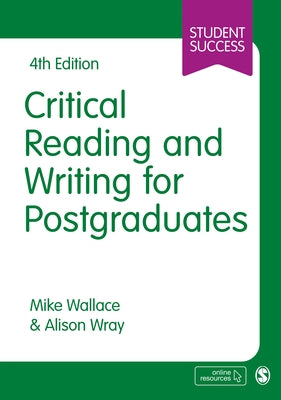 Critical Reading and Writing for Postgraduates by Wallace, Mike