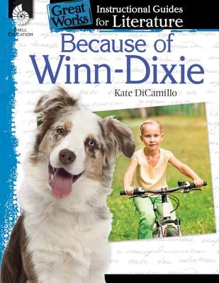 Because of Winn-Dixie: An Instructional Guide for Literature: An Instructional Guide for Literature by Pearce, Tracy