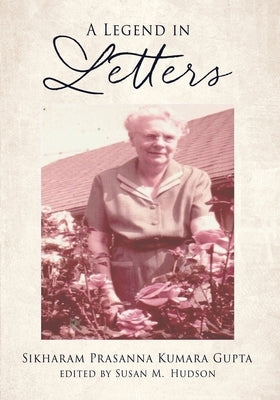 A Legend in Letters by Gupta, Sikharam Prasanna Kumara