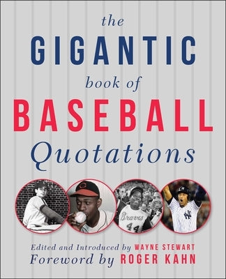 The Gigantic Book of Baseball Quotations by Stewart, Wayne