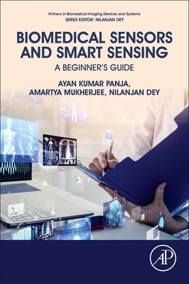 Biomedical Sensors and Smart Sensing: A Beginner's Guide by Panja, Ayan Kumar