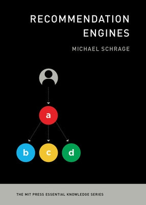 Recommendation Engines by Schrage, Michael