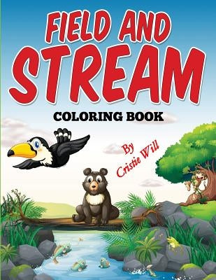 Field and Stream: Coloring Book by Will, Cristie