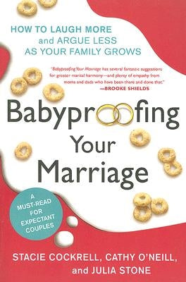 Babyproofing Your Marriage: How to Laugh More and Argue Less as Your Family Grows by Cockrell, Stacie