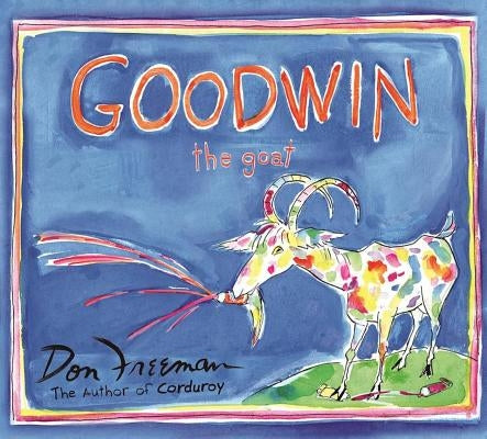 Goodwin the Goat by Freeman, Don