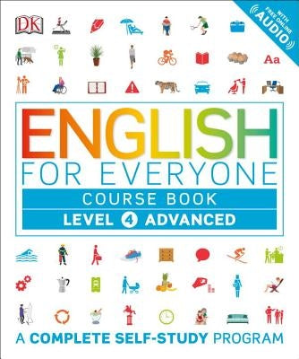English for Everyone: Level 4: Advanced, Course Book: A Complete Self-Study Program by DK