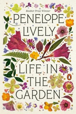 Life in the Garden by Lively, Penelope