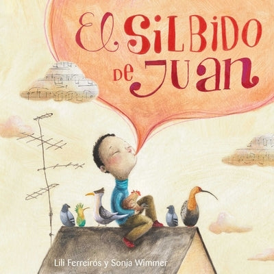 El Silbido de Juan (John's Whistle) by Ferreiros, Lili
