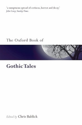 The Oxford Book of Gothic Tales by Baldick, Chris