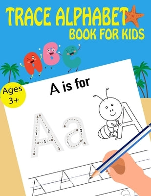 Trace Alphabet Book For Kids by Time, Kids Writing