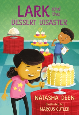 Lark and the Dessert Disaster by Deen, Natasha