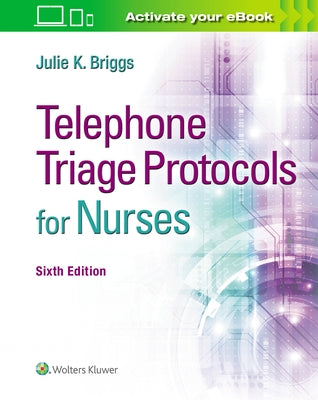 Telephone Triage Protocols for Nurses by Briggs, Julie K.