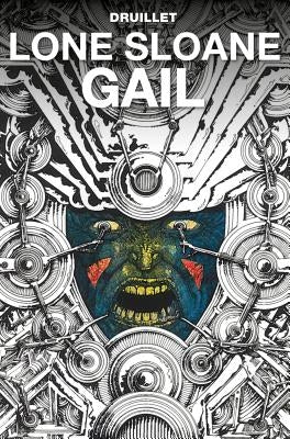 Lone Sloane: Gail by Druillet, Philippe