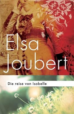 Reise van Isobelle by Joubert, Elsa