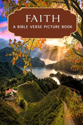 Faith - A Bible Verse Picture Book: A Gift Book of Bible Verses for Alzheimer's Patients and Seniors with Dementia by Books, Sunny Street