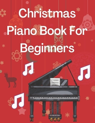 Christmas Piano Book For Beginners: Christmas Piano Sheet music book by Roesler, William