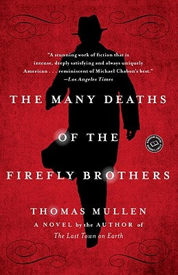 The Many Deaths of the Firefly Brothers by Mullen, Thomas