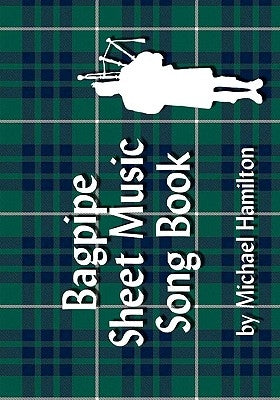 Bagpipe Sheet Music Song Book by Hamilton, Michael