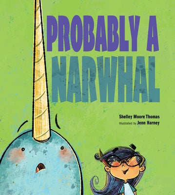Probably a Narwhal by Thomas, Shelley Moore
