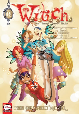 W.I.T.C.H.: The Graphic Novel, Part VI. Ragorlang, Vol. 3 by Disney