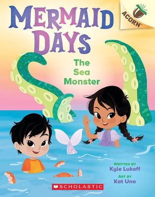 The Sea Monster: An Acorn Book (Mermaid Days #2) by Lukoff, Kyle